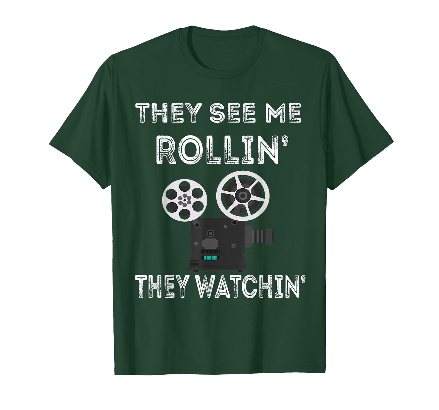 They See Me Rollin' They Watchin' Filmmaker Director Camera T-Shirt