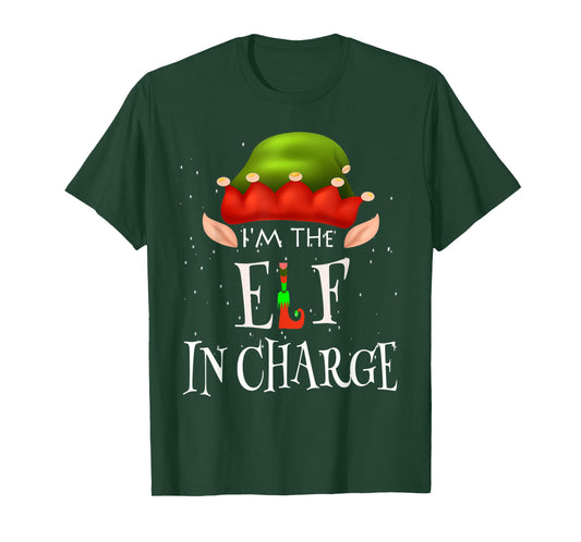 I'm The Elf In Charge Family Matching Outfits Christmas Idea T-Shirt