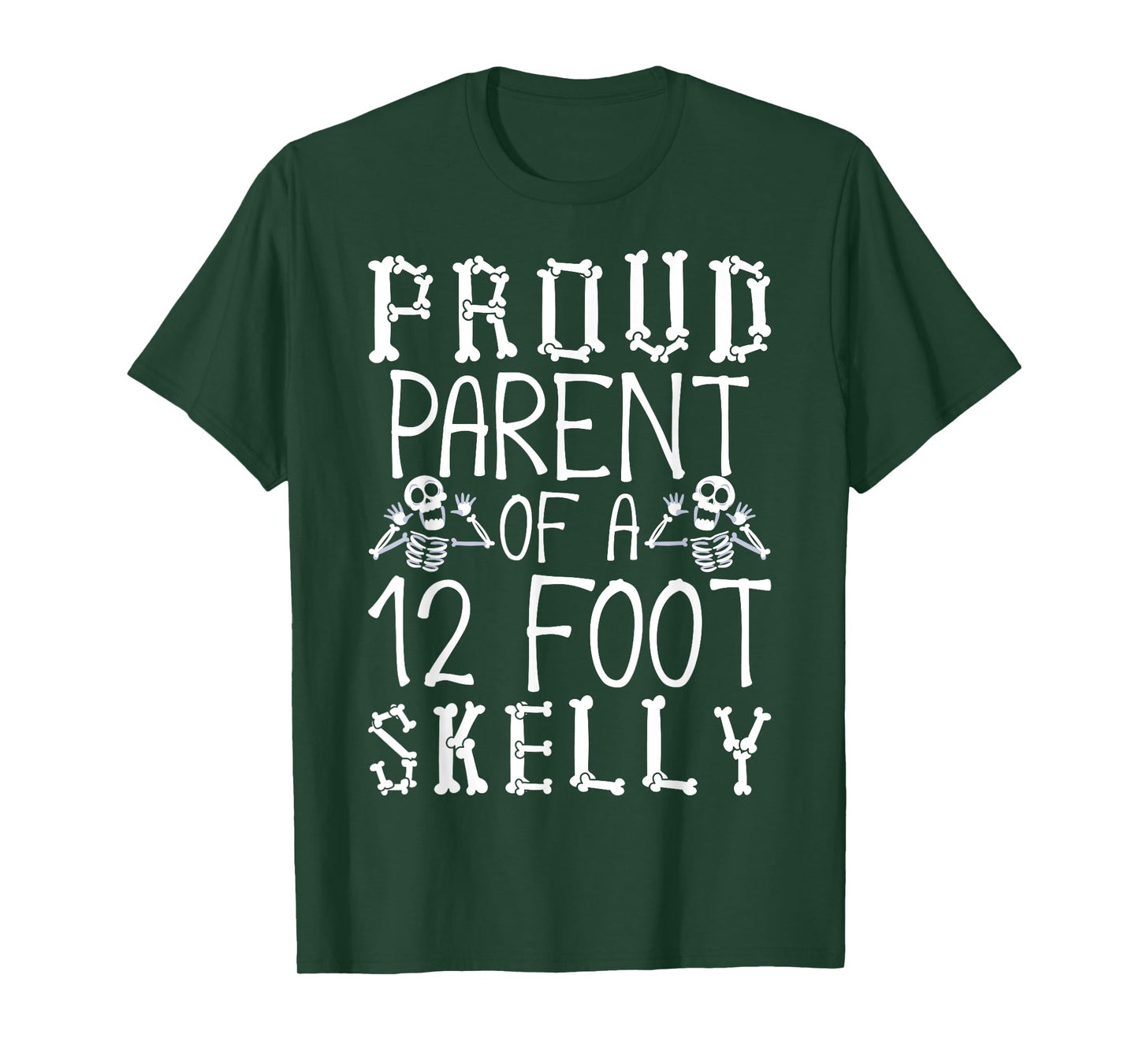 Proud Parent of A 12 Foot Skelly - Halloween T-Shirt