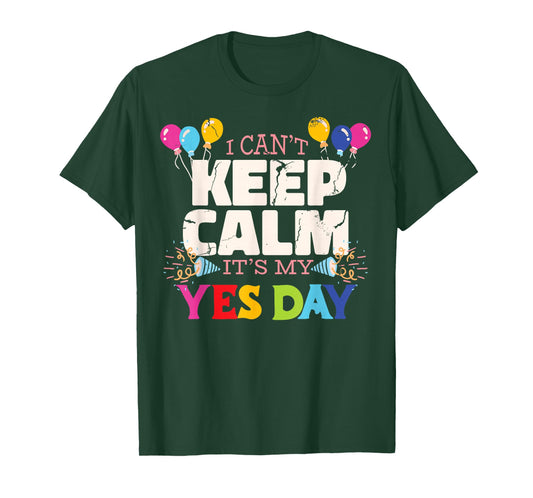 Keep Calm its my Yes Day for daddys Yes Day Kids T-Shirt