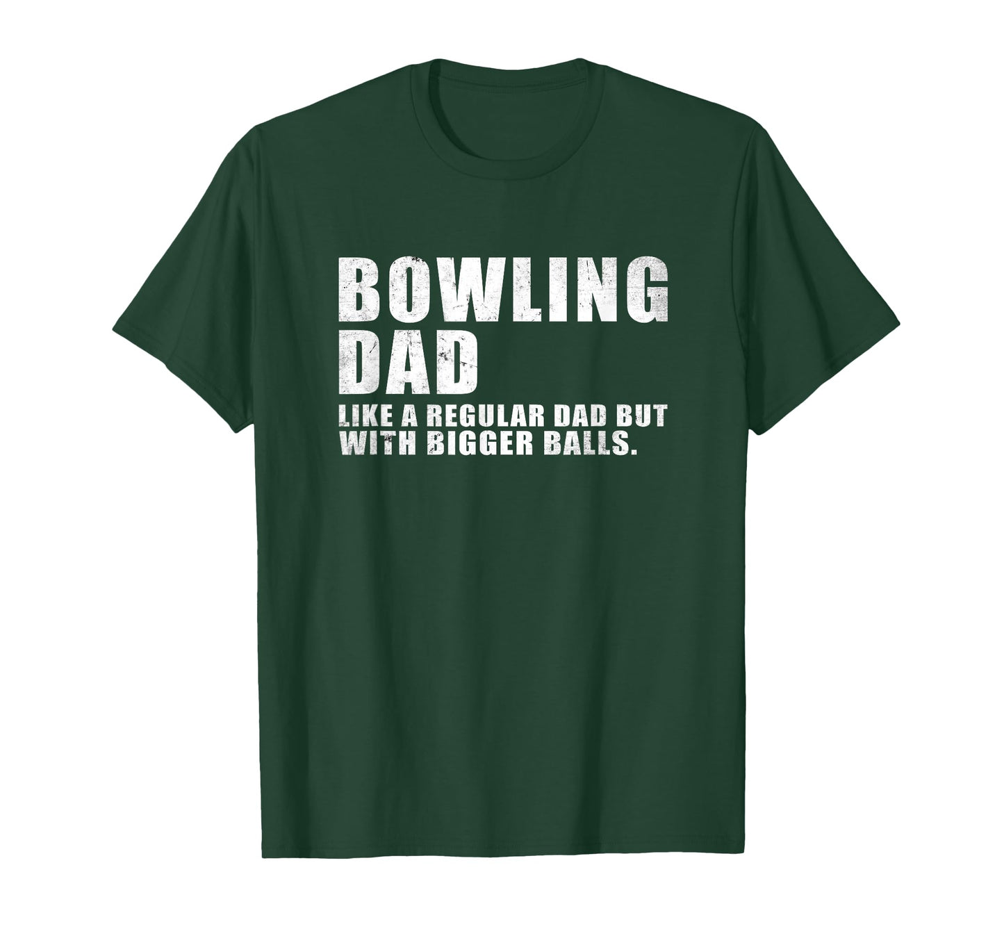 Bowling Dad Like A Regular Dad But Bigger Balls Bowling Dad T-Shirt