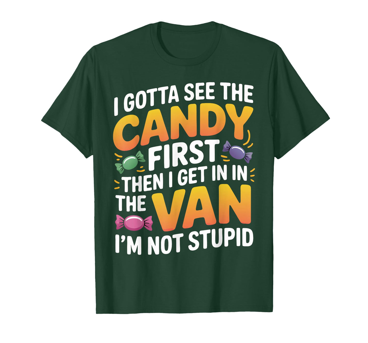 Funny Halloween Costume I Gotta See The Candy First T-Shirt