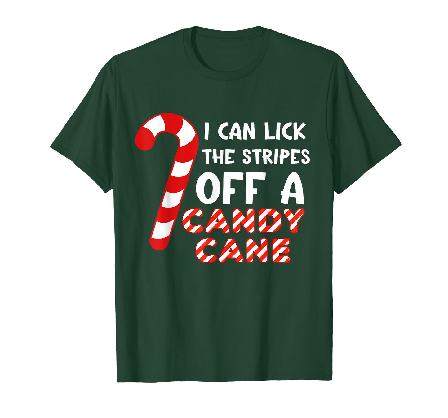 I can lick the strips of a candy cane. Funny T-Shirt