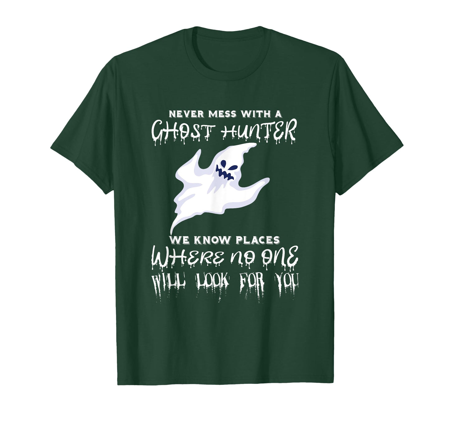 Ghost Hunting Never Mess With A Ghost Hunter Paranormal T-Shirt