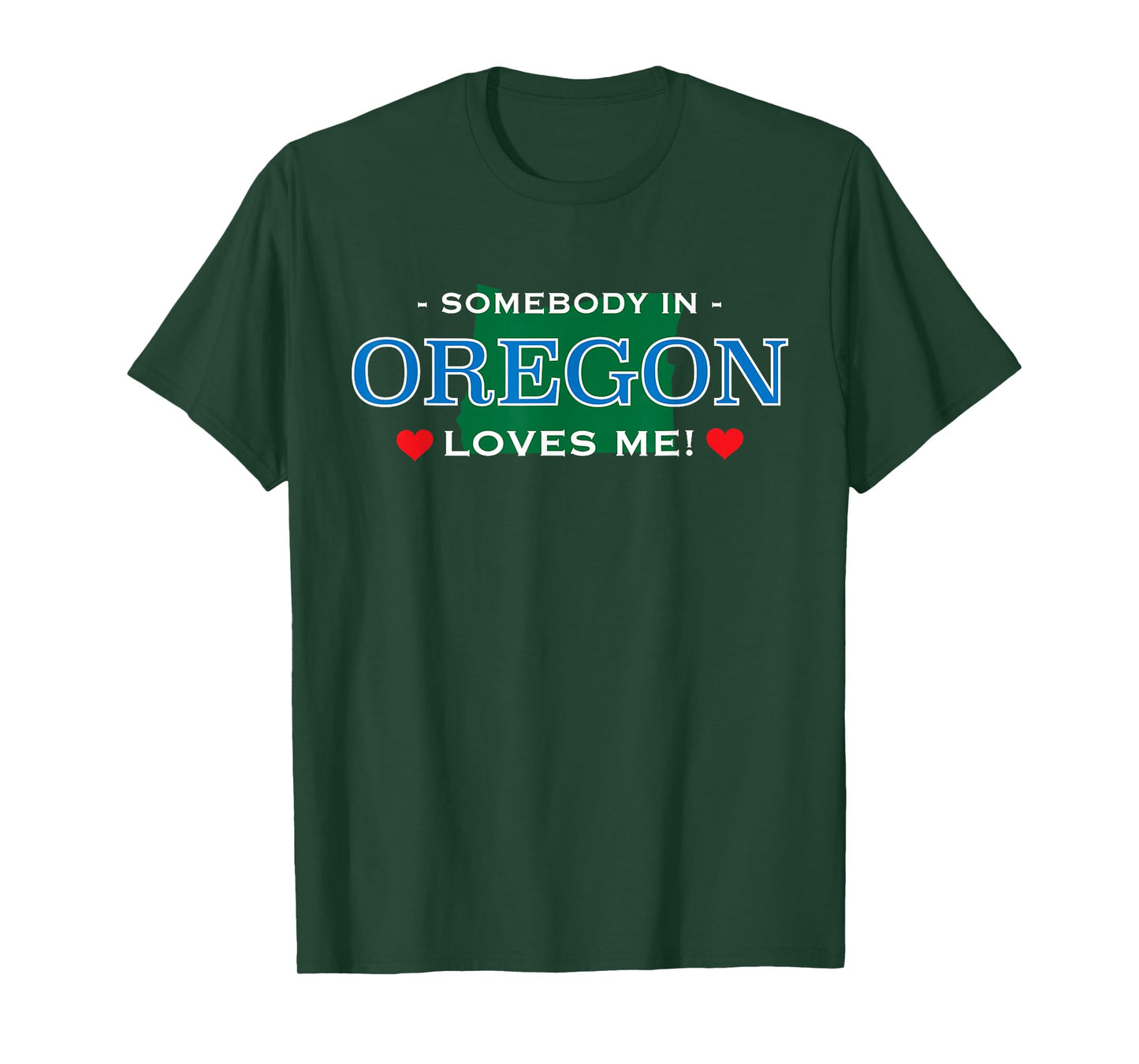 Someone in Oregon Loves Me - T-Shirt | Adorable Gift :) T-Shirt