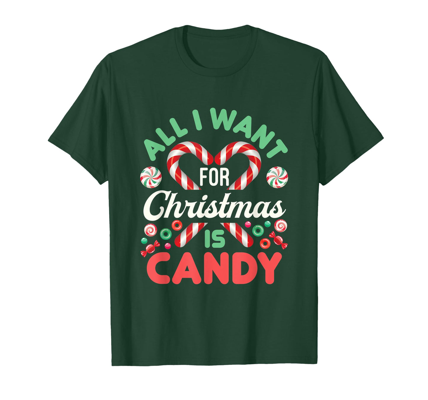 All I Want for Christmas Is Candy Cute Xmas Holiday Sweets T-Shirt