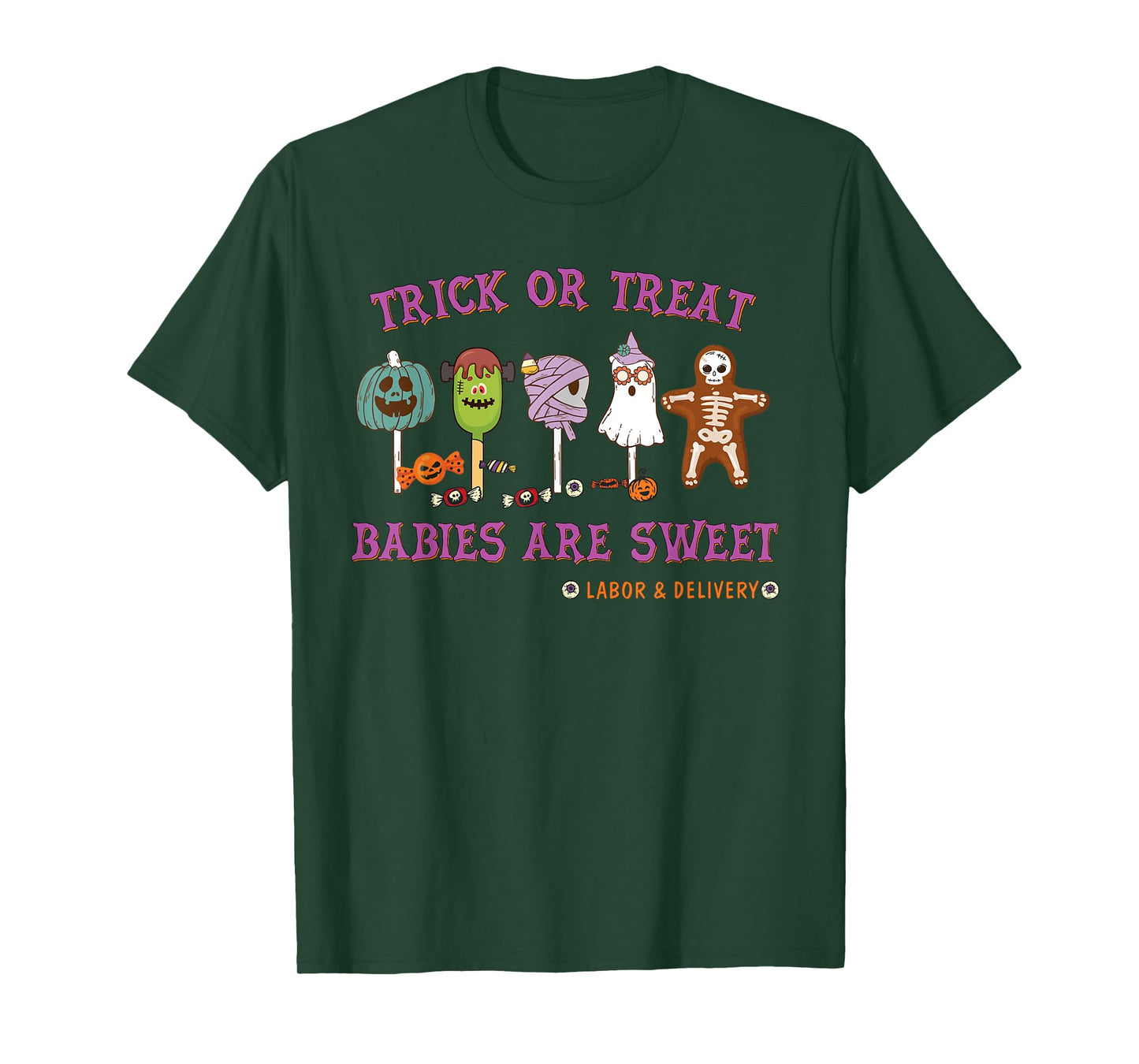 Trick or Treat Babies Are Sweet Labor & Delivery Halloween T-Shirt