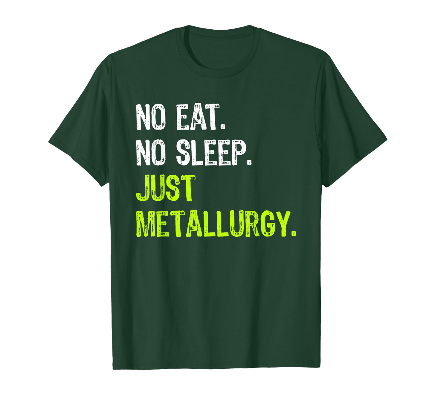 No Eat Sleep Repeat Just Metallurgy T-Shirt