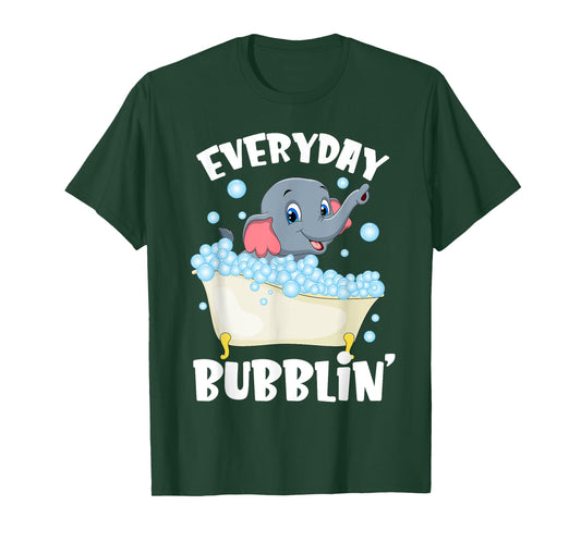 Everyday Bubblin Bubble Bath For Me Funny Elephants Lovers T-Shirt