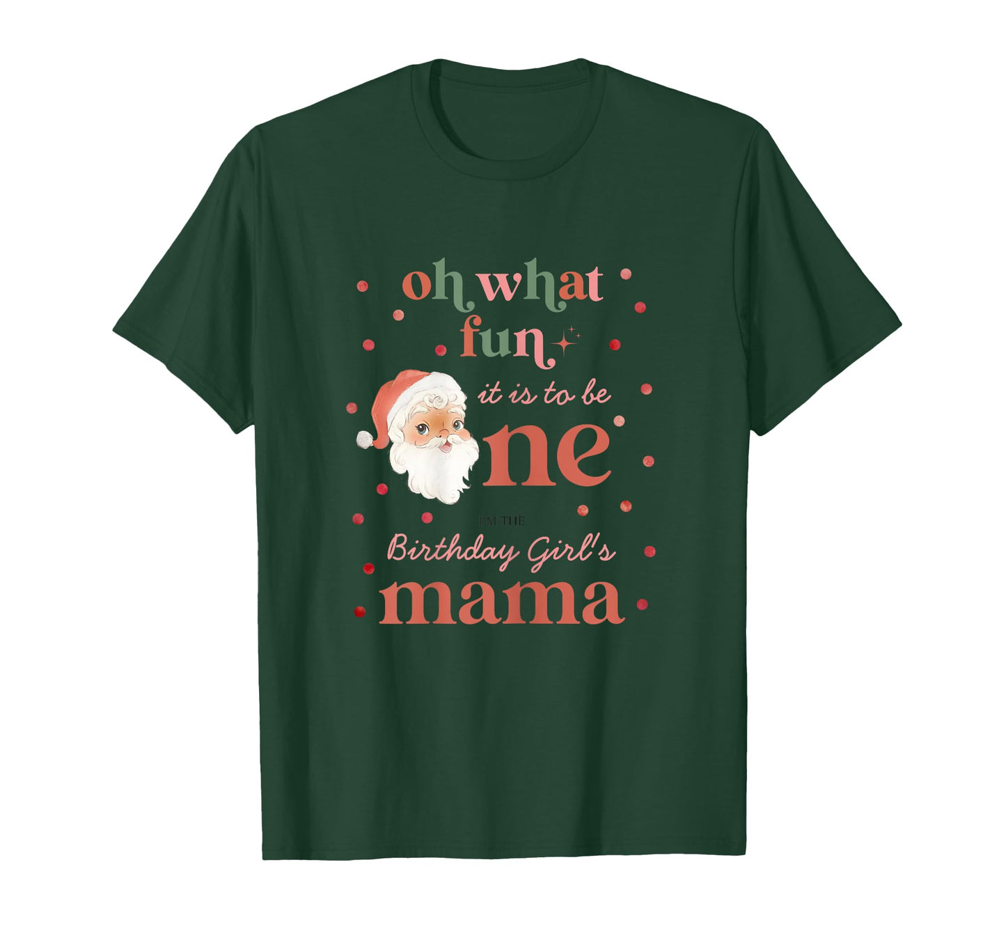 Oh What Fun It Is To Be One Birthday Mama Santa Christmas T-Shirt