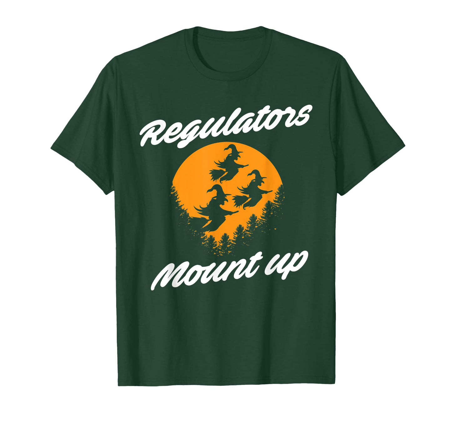 Regulators Mount Up Witches Party Halloween Costume T-Shirt