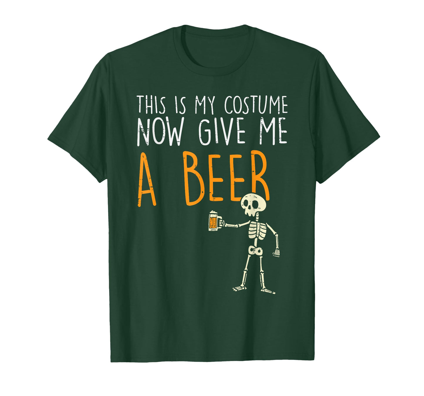 This Is My Halloween Costume Give Me Beer Funny Men Women T-Shirt