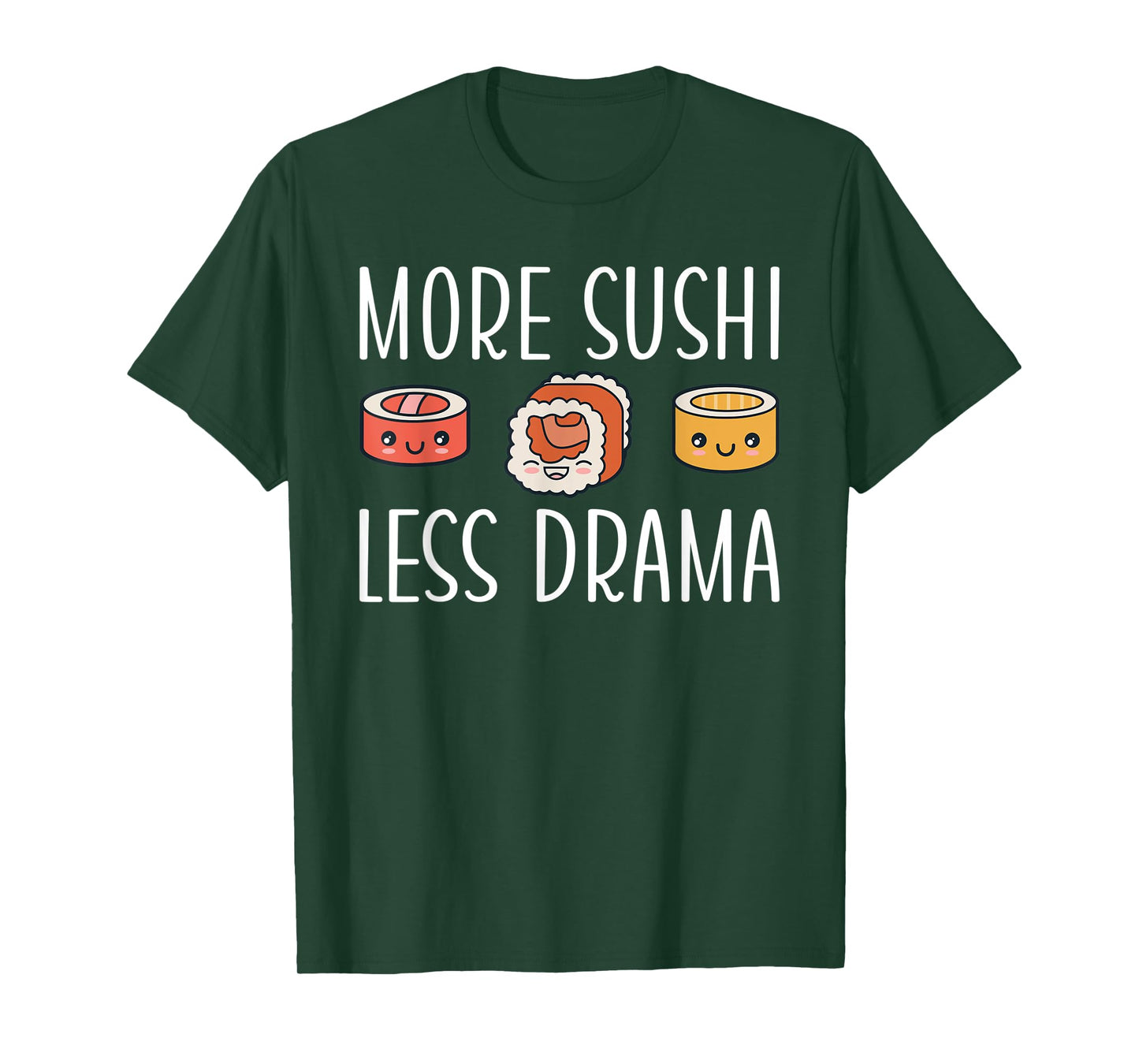 More Sushi less Drama Japanese Food T-Shirt