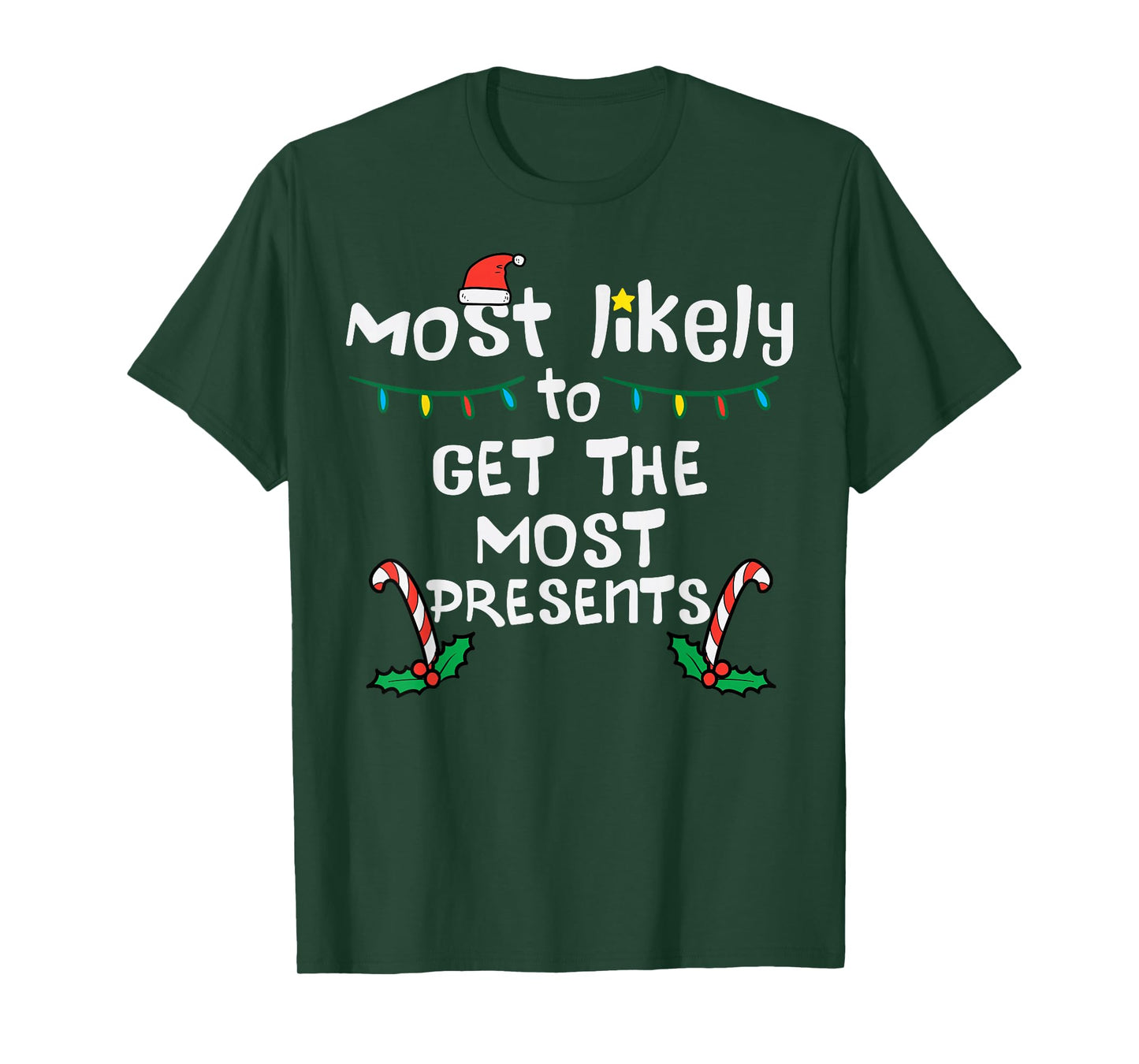 Most Likely Get Most Presents Christmas Xmas Family Matching T-Shirt