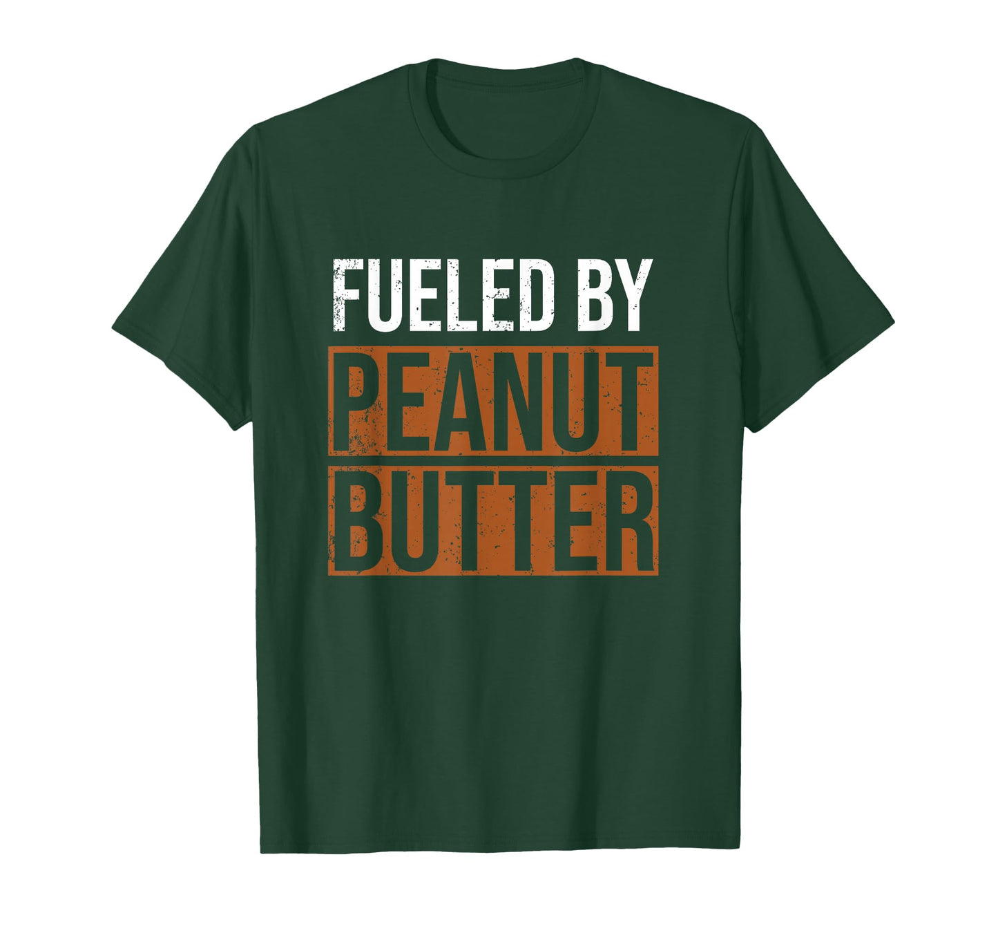 Fueled by Peanut Butter, Peanut Butter Lover T-Shirt