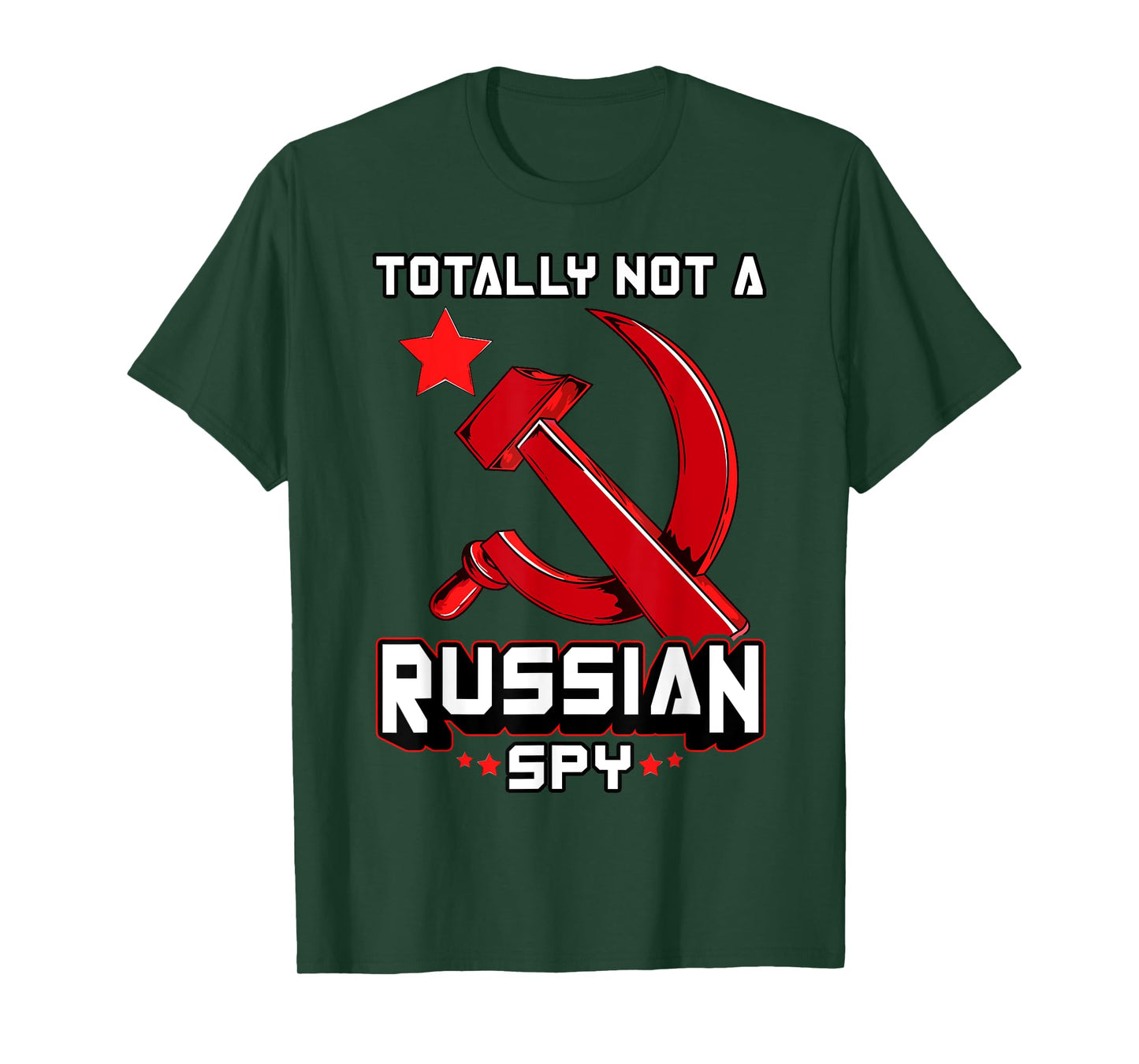 Totally Not A Russian Spy Red Hammer And Sickle Funny Gift T-Shirt