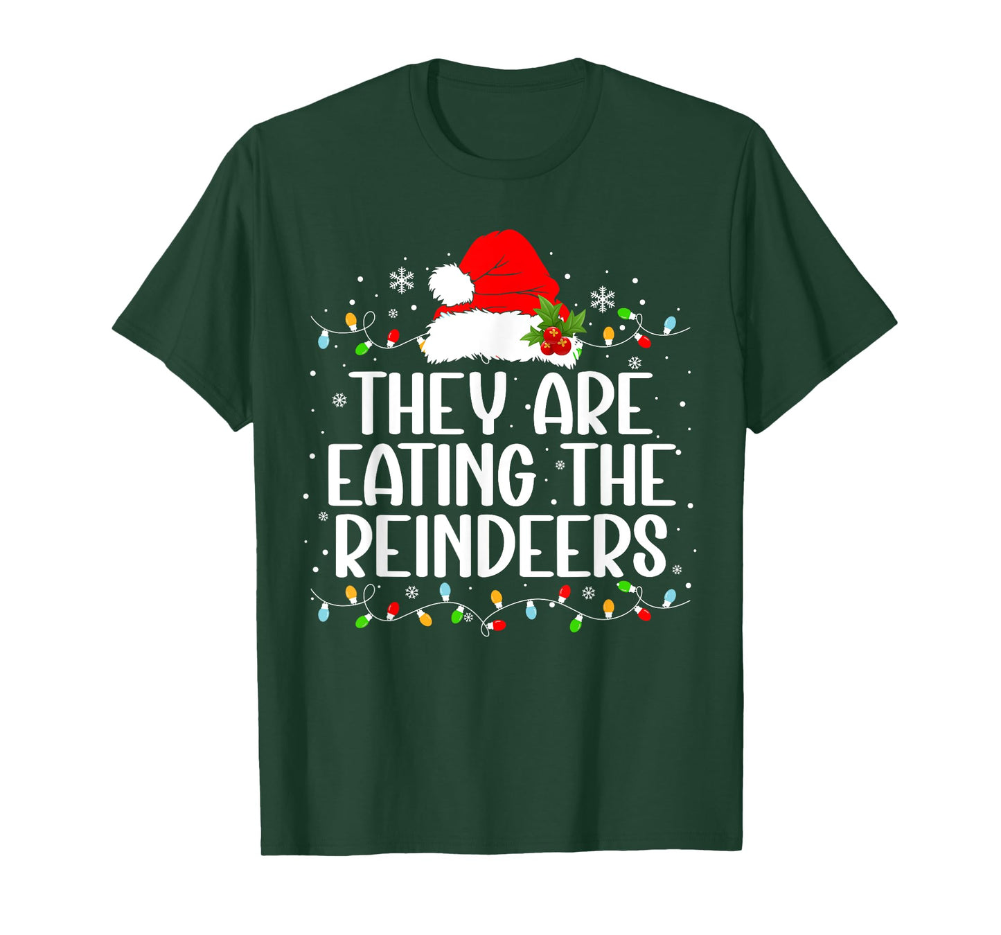 They're eating the reindeers Funny Christmas tees T-Shirt