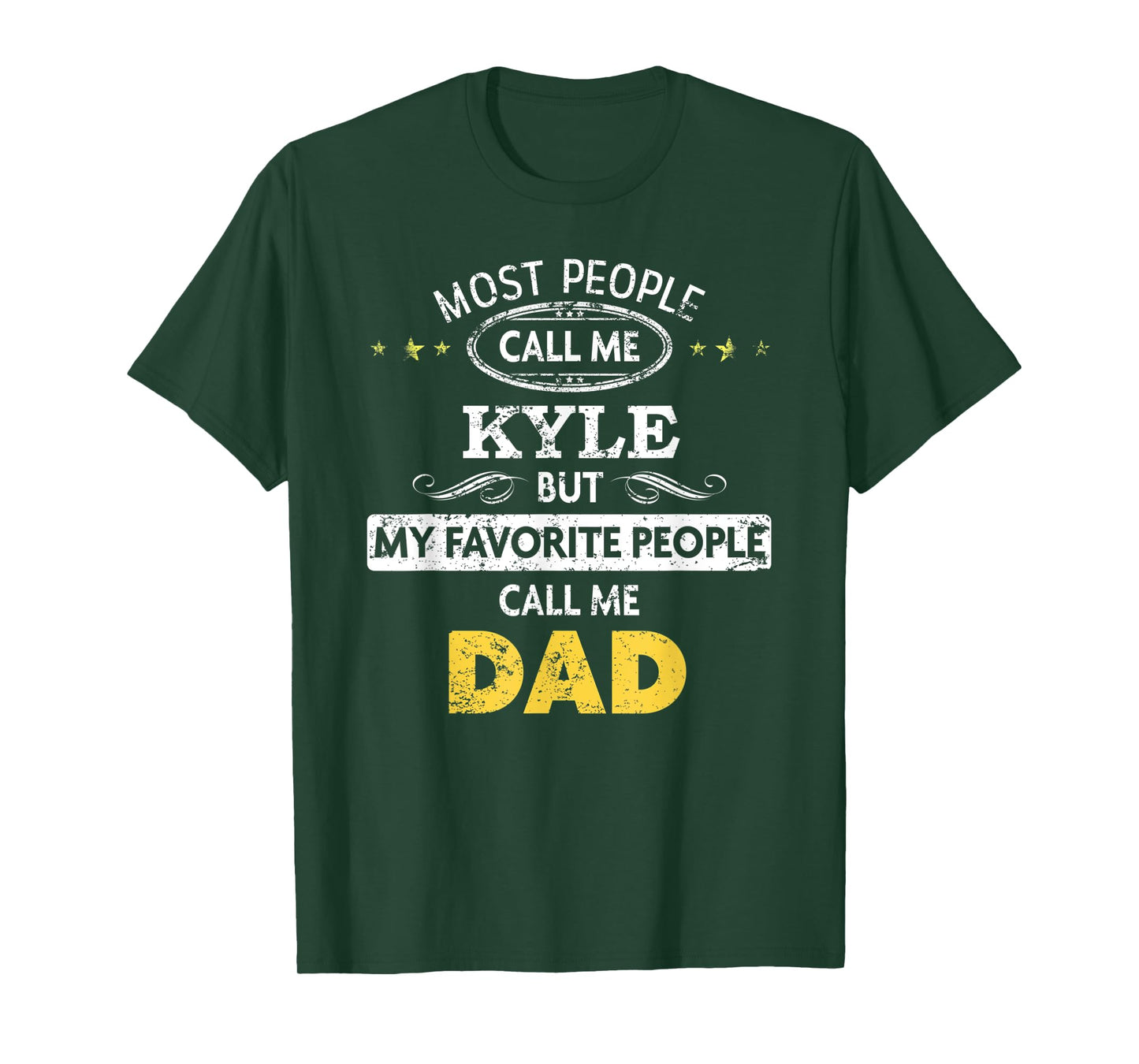 Mens Kyle Name Gift - My Favorite People Call Me Dad T-Shirt