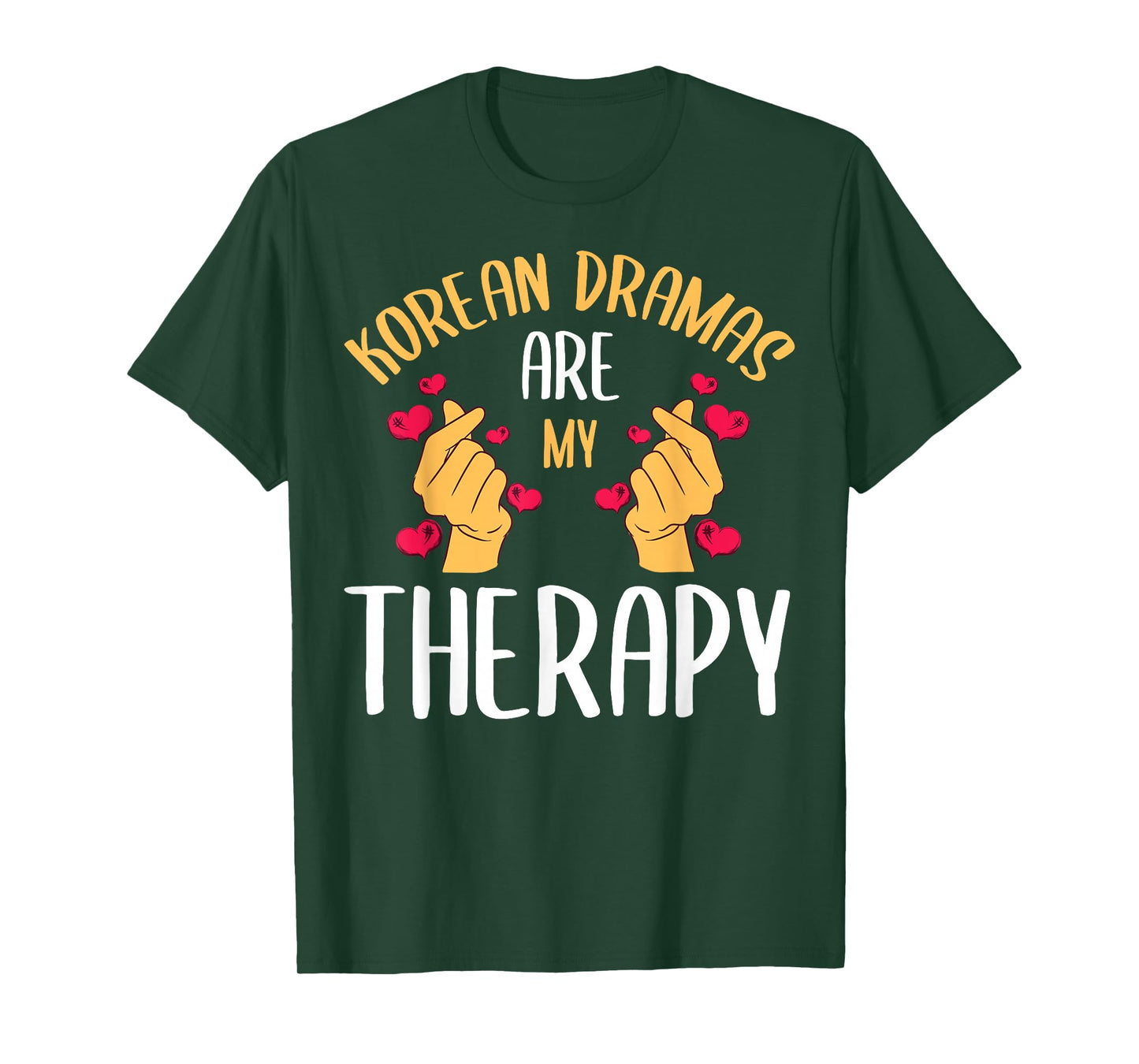 Korean Dramas Are My Therapy K-Drama Series Korea Lover Fan T-Shirt