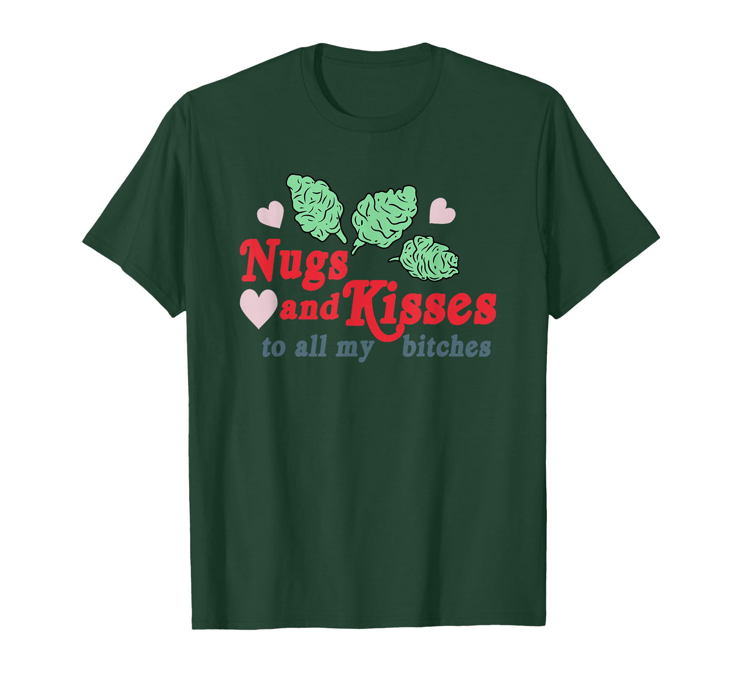 Nugs And Kisses To All My B.itches T-Shirt