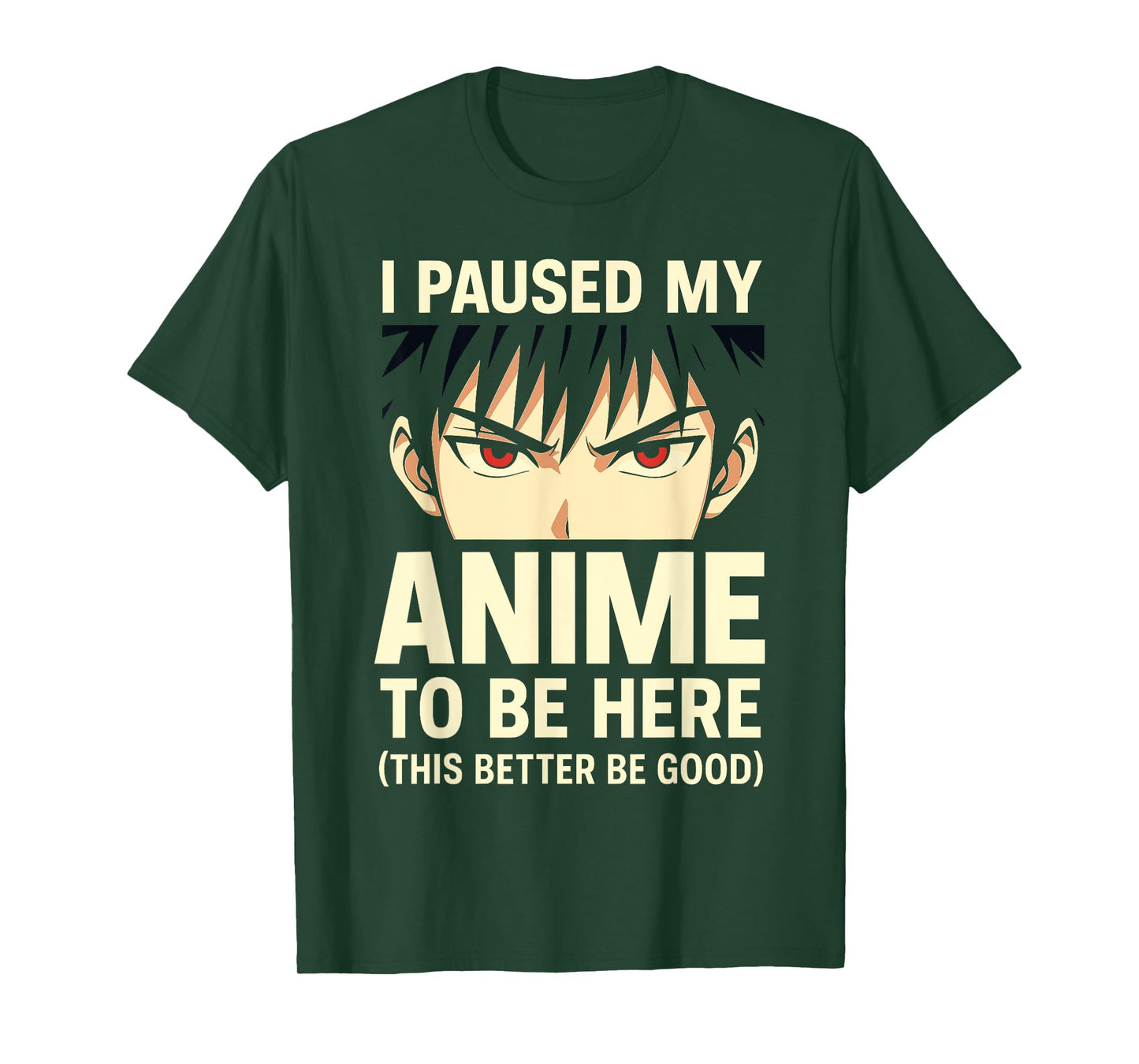 I Paused My Anime to Be Here Funny Otaku Design T-Shirt