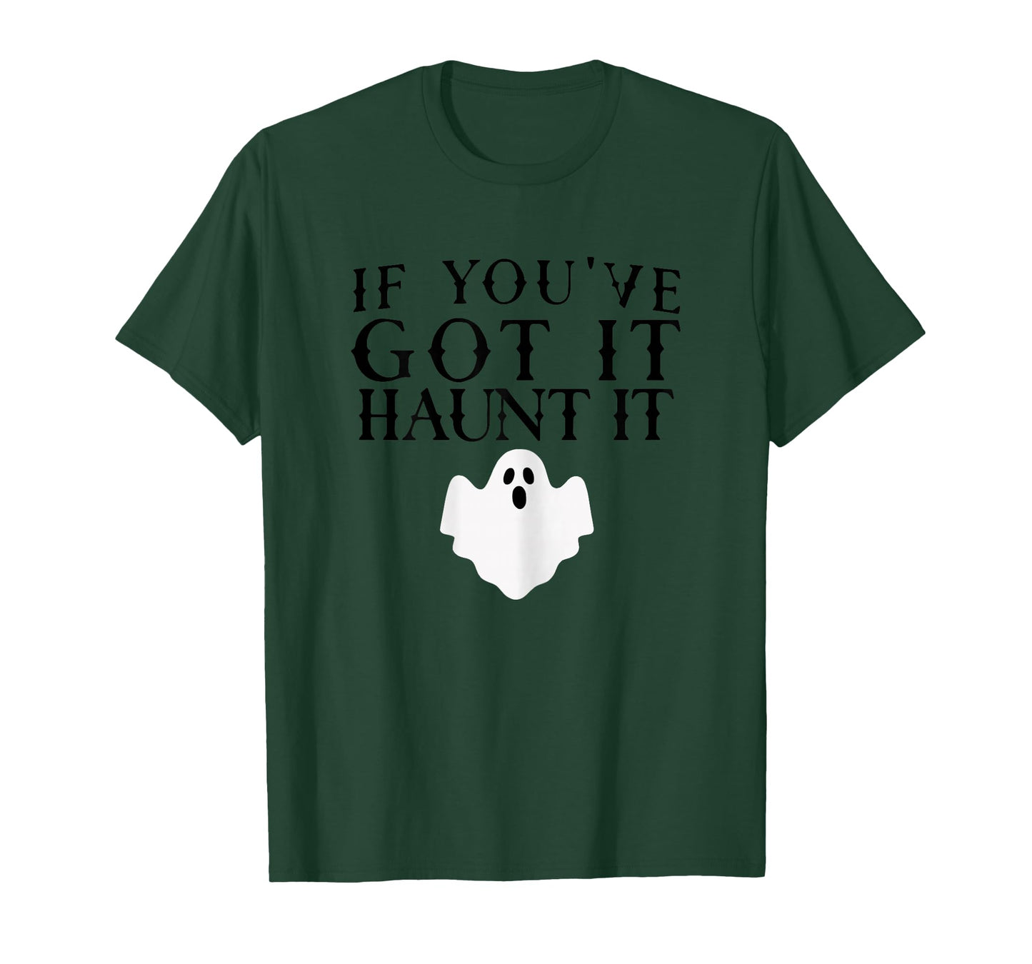 If You've Got It Haunt It Halloween Ghost Shirt Women Girls T-Shirt