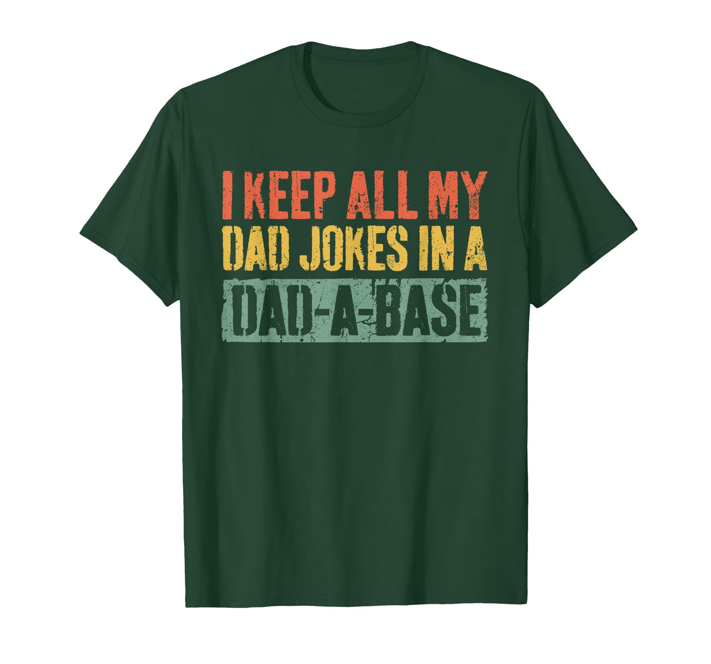 I Keep All My Dad Jokes In A Dad-A-Base Shirt Fathers Day T-Shirt