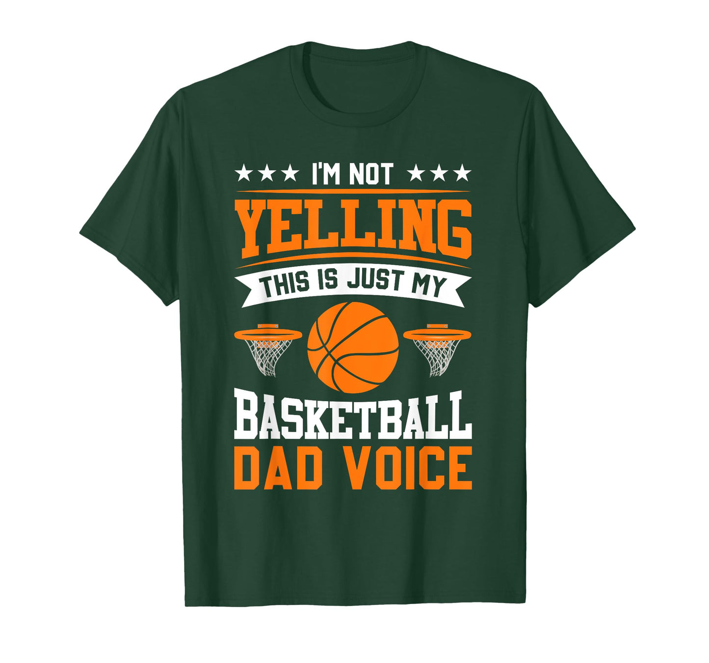 I'm Not Yelling This Is Just My Basketball Dad Voice T-Shirt
