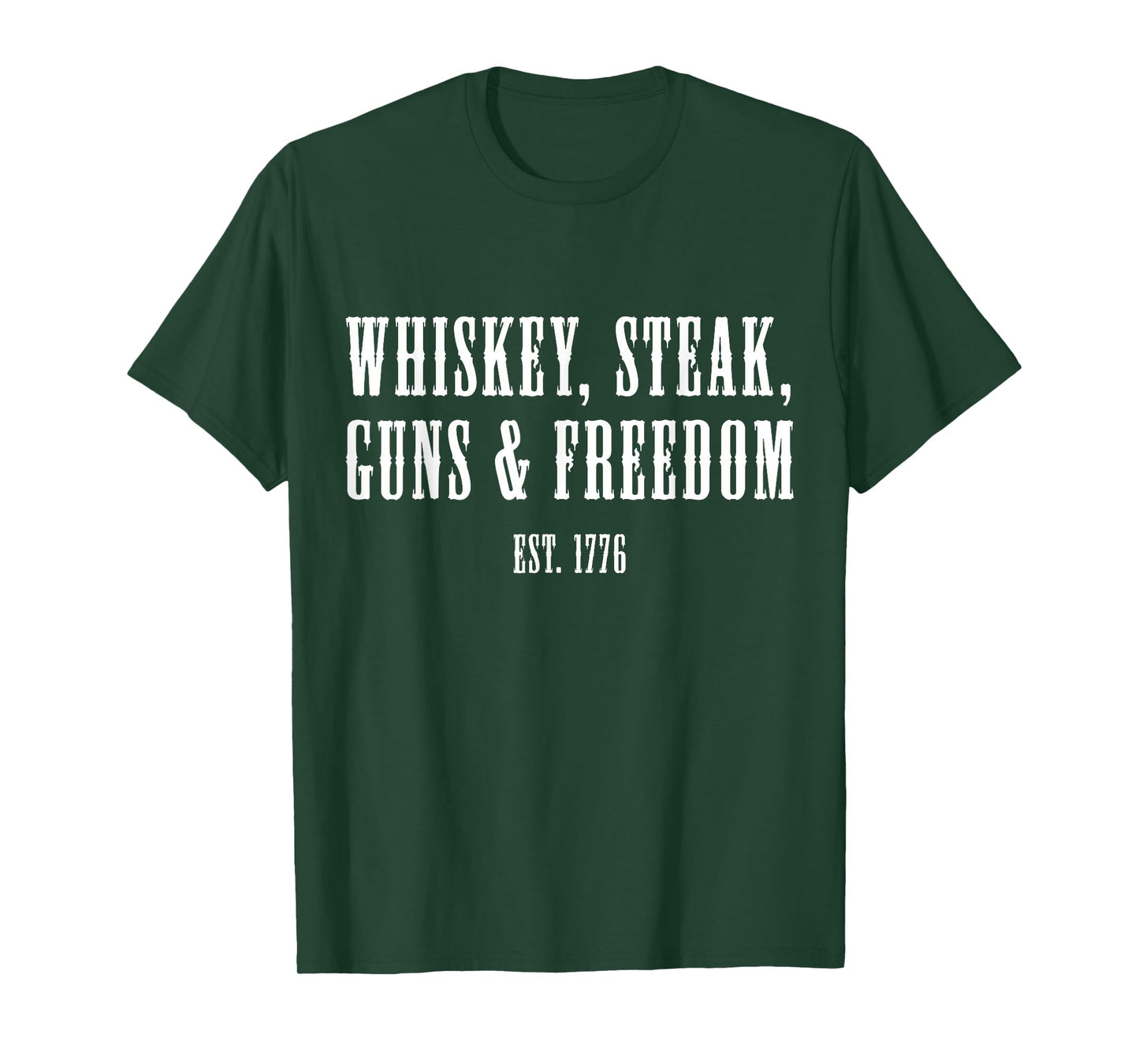 Whiskey Steak Guns & Freedom Est 1776 Patriot American T-Shirt