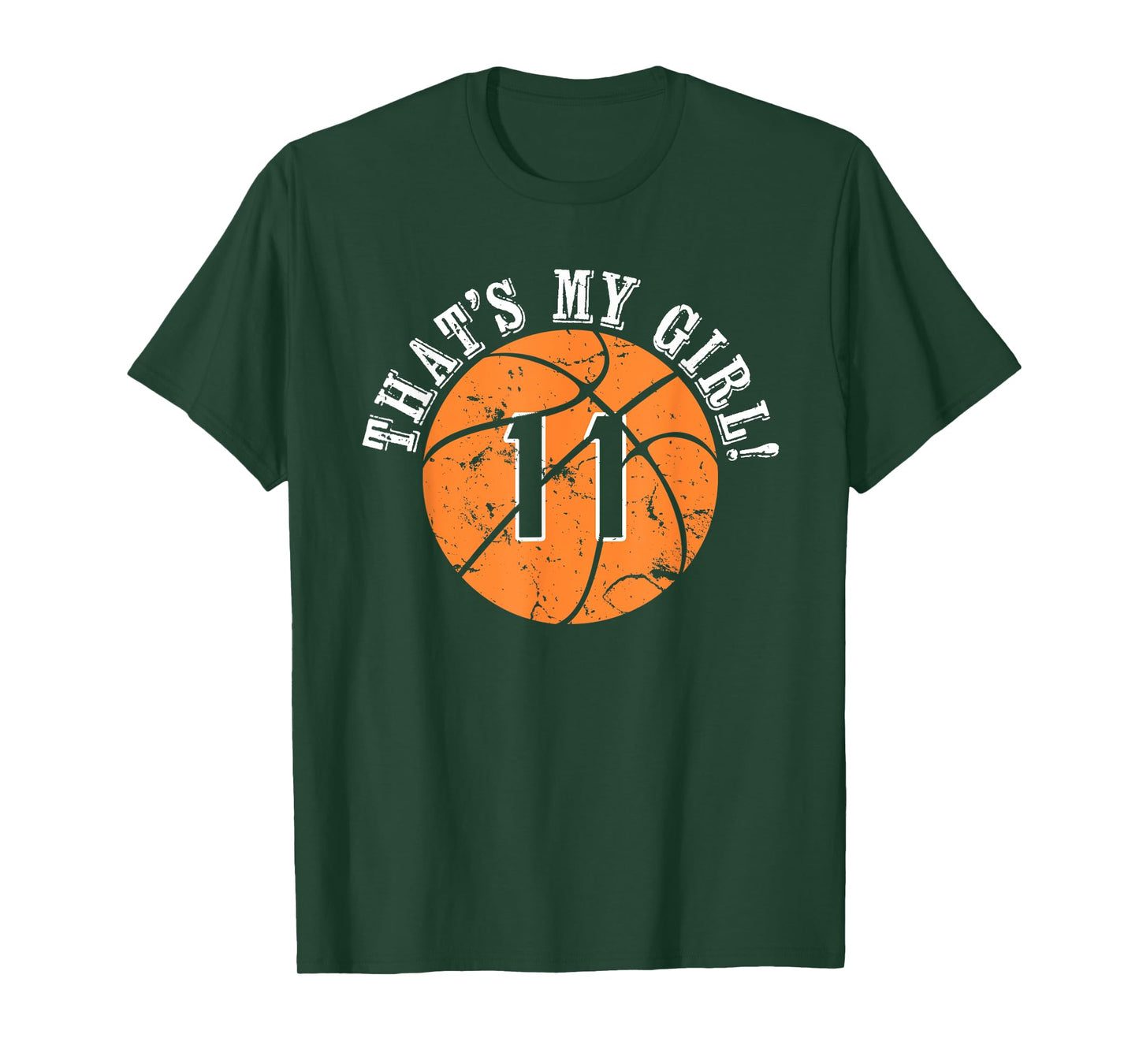 Unique That's My Girl #11 Basketball Player Mom or Dad Gifts T-Shirt