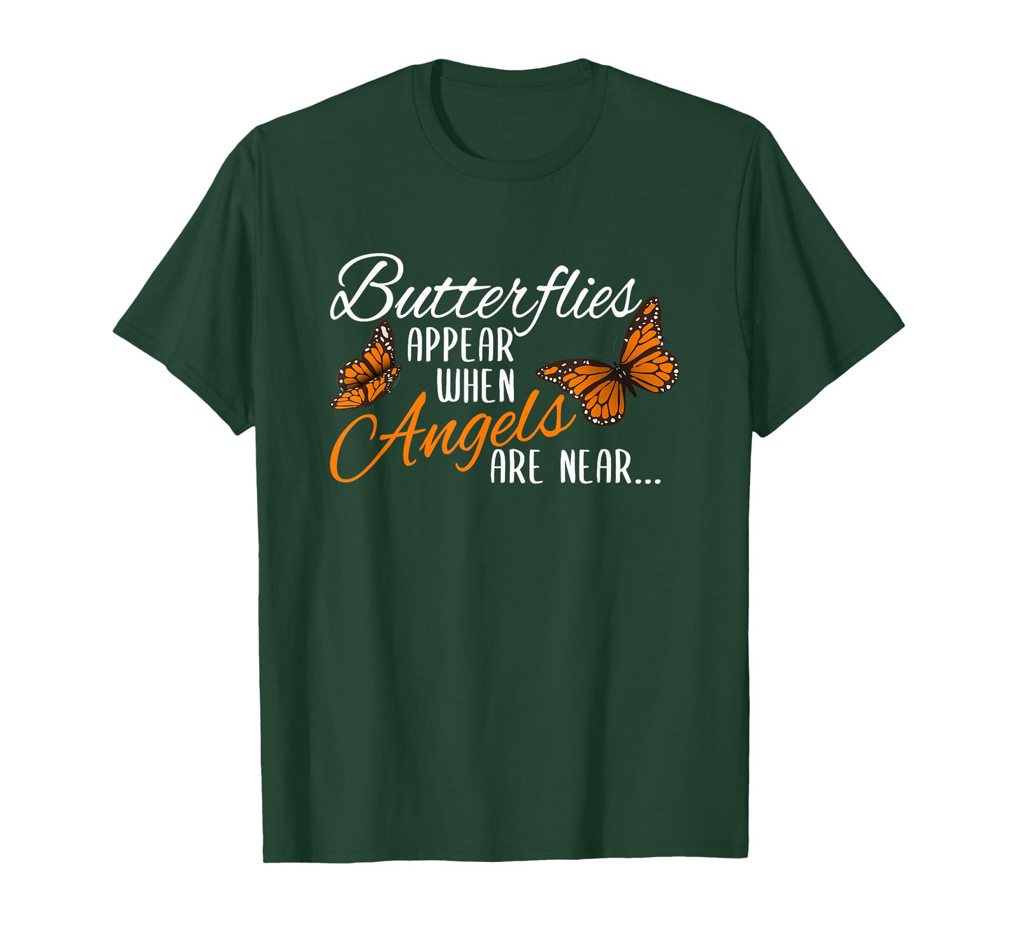 Butterflies Appear When Angels Are Near Monarch Butterfly T-Shirt