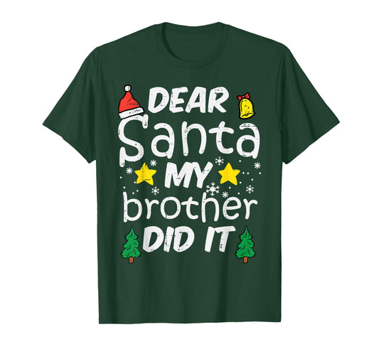 Dear Santa My Brother Did It Funny Christmas Boys Girls Kids T-Shirt