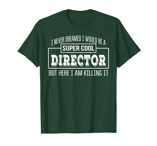 Funny Director Tshirt Funny Appreciation Gift T-Shirt