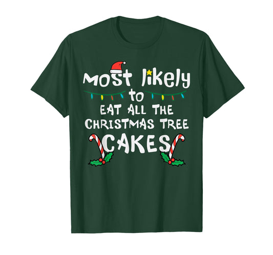 Likely Eat All Christmas Tree Cakes Xmas Family Match Kids T-Shirt