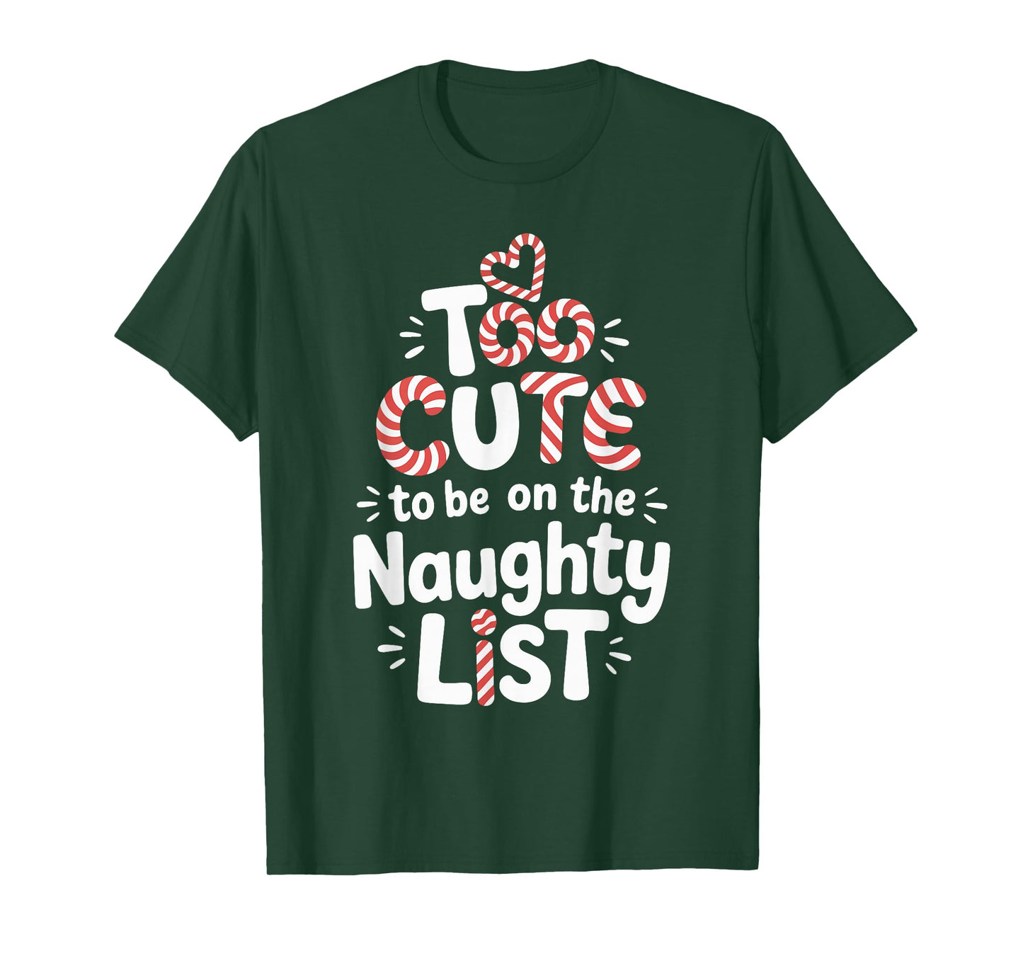 Too Cute to Be on The Naughty List Christmas Design T-Shirt
