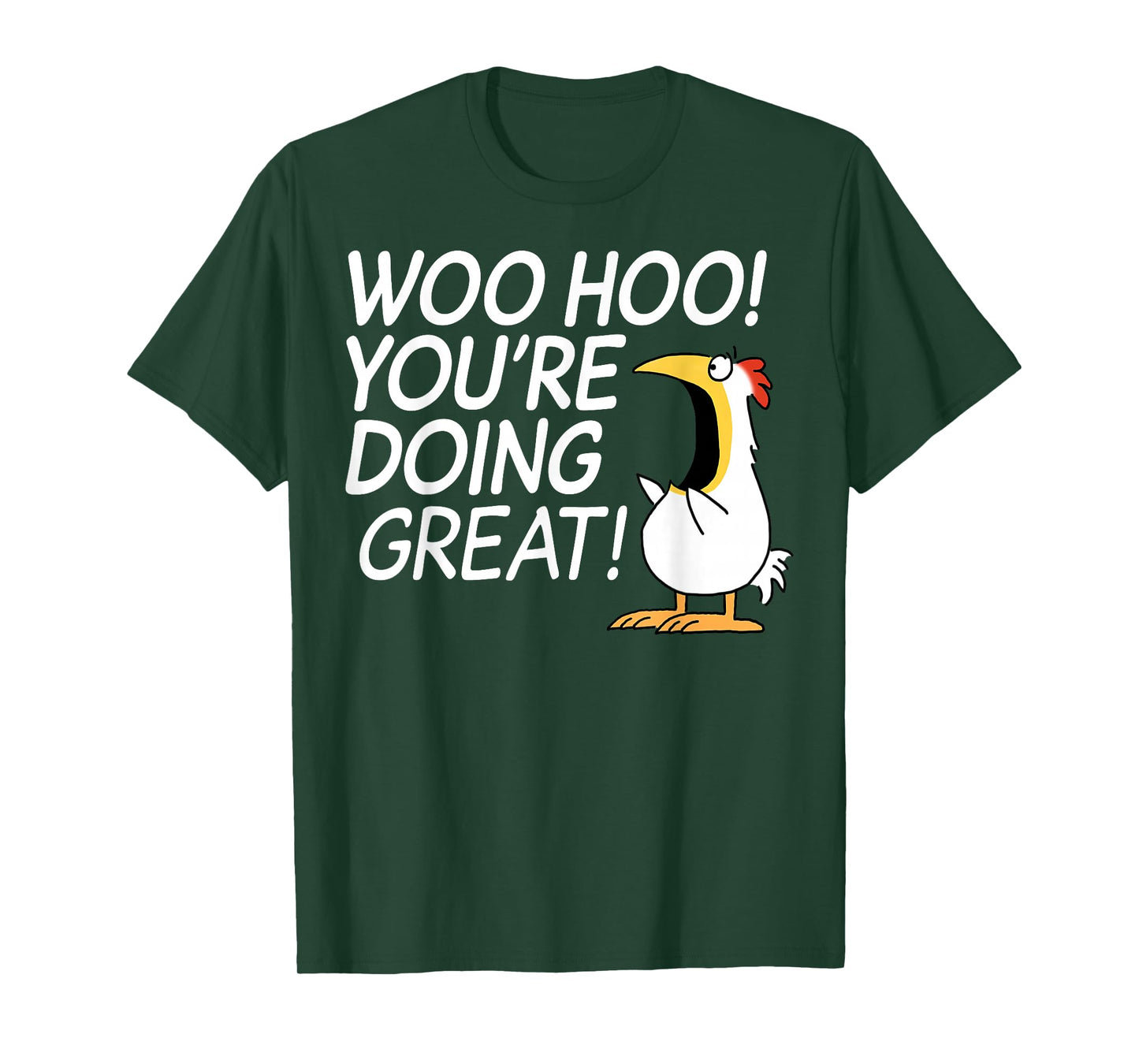 Woo Hoo You’re Doing Great T-Shirt
