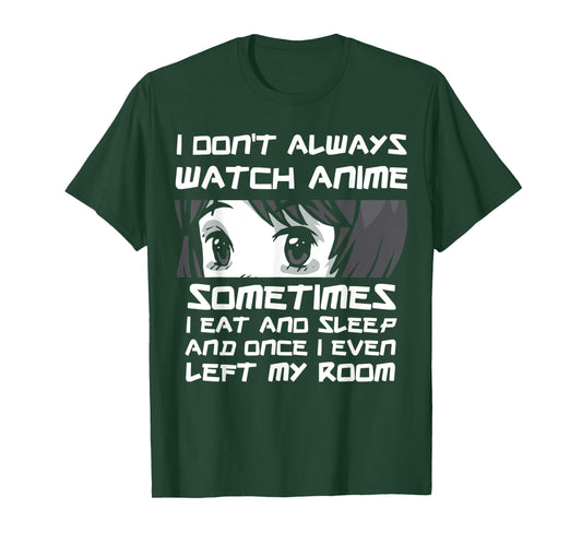 I Don't Always Watch Anime Sometimes Sourman Otaku Anime T-Shirt
