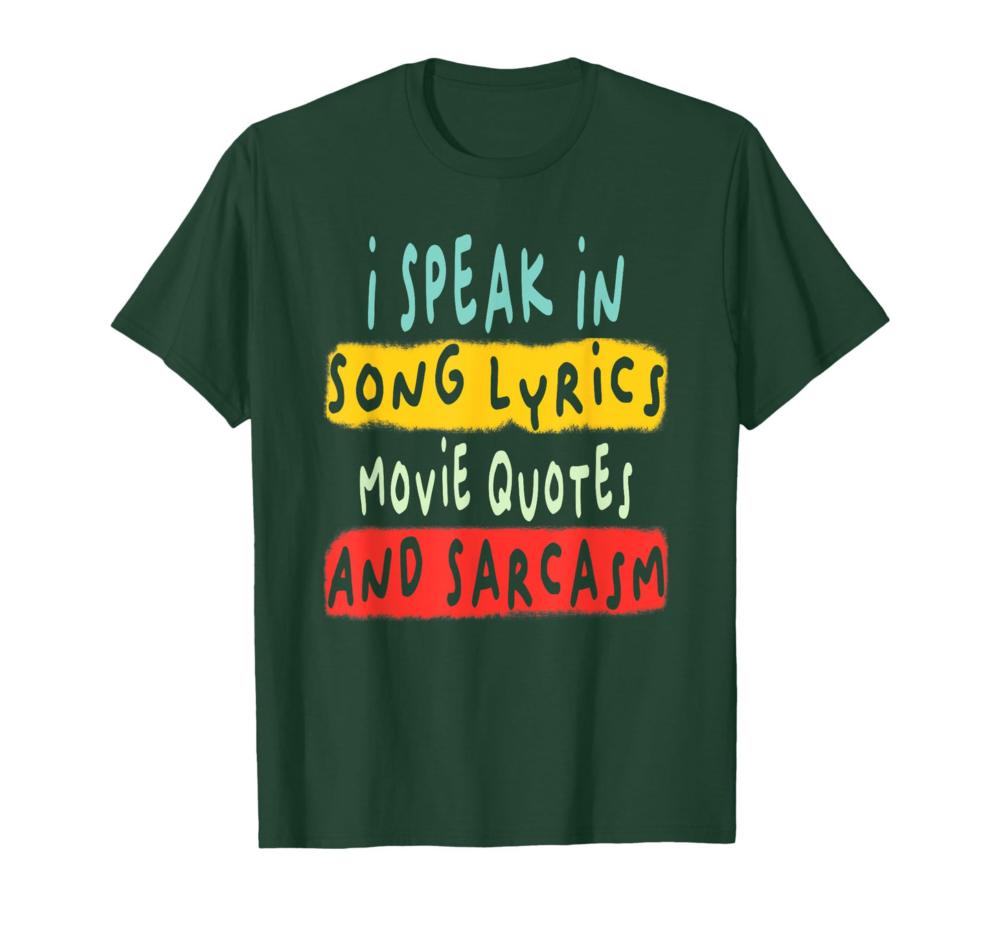 I Speak In Movie Quotes Song Lyrics And Sarcasm Fluent T-Shirt