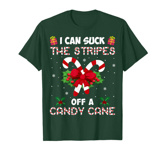 I Can Suck The Stripes Off A Candy Cane Funny Christmas Xmas T-Shirt