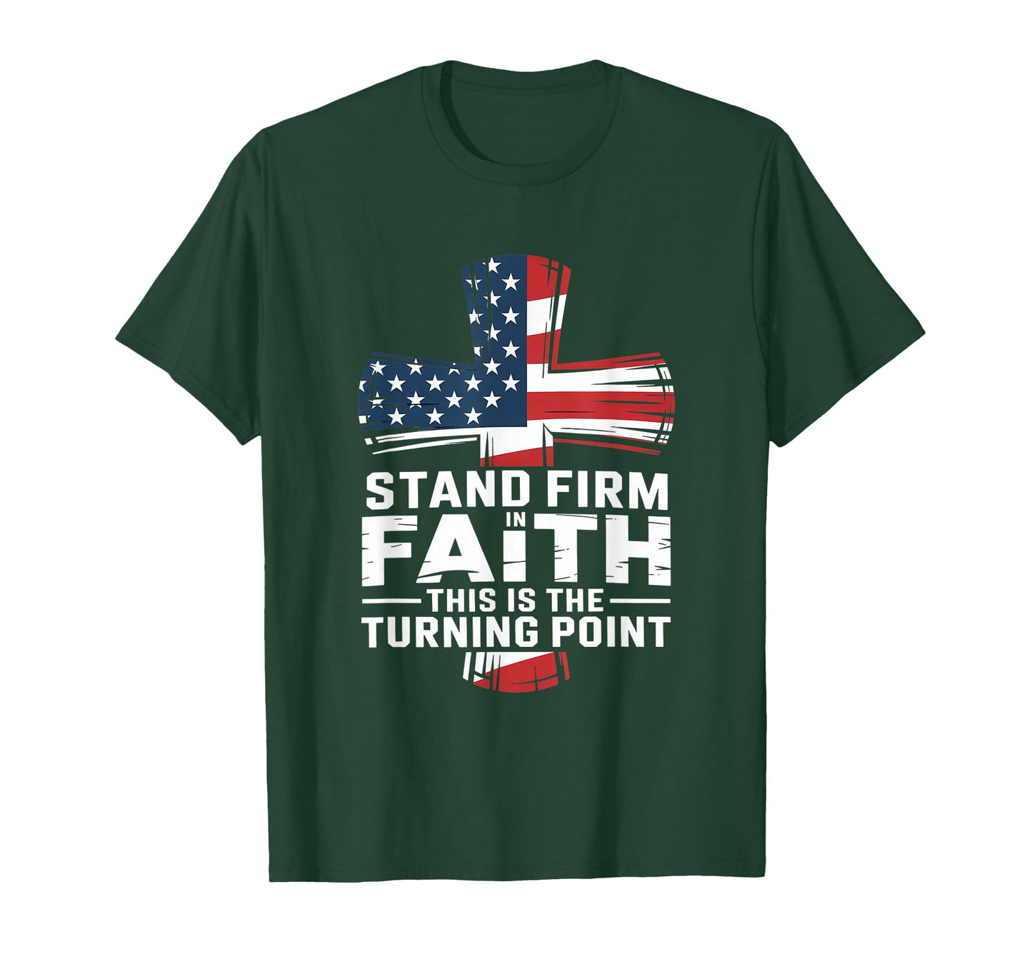 Stand Firm in Faith This is The Turning Point T-Shirt
