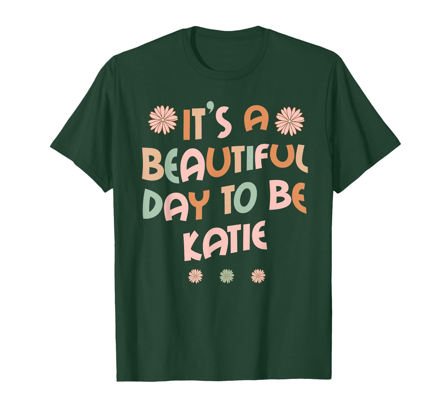 KATIE Personalized Name It's A Beautiful Day KATIE T-Shirt