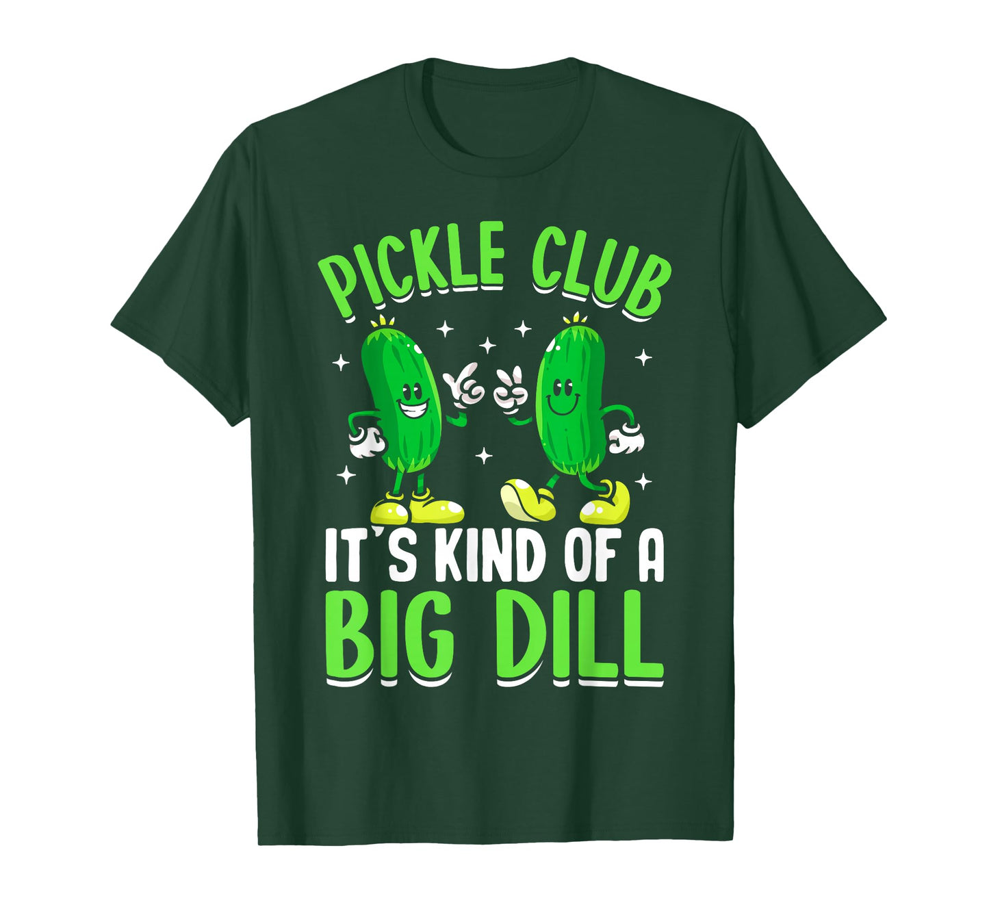 Pickle Club Its Kind Of A Big Dill T-Shirt