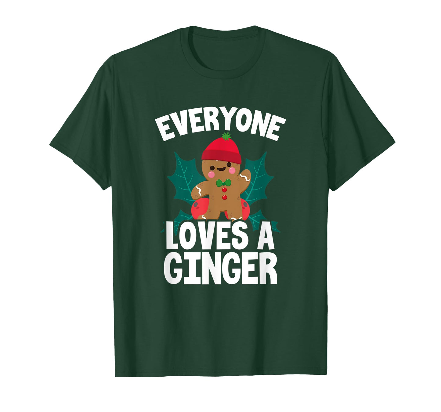 Everyone Loves A Ginger Christmas Gingerbread Man Cookie T-Shirt