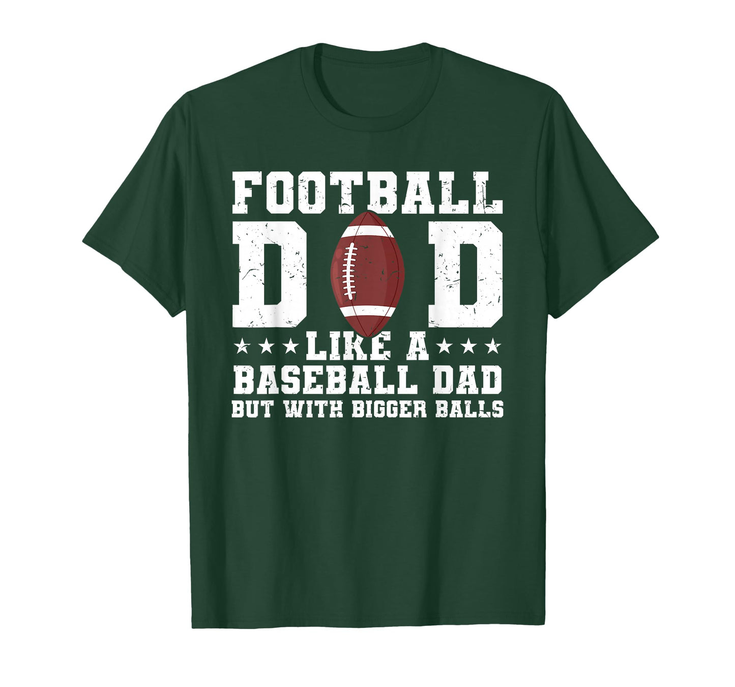Football Dad Like A Baseball Dad But with Bigger Balls T-Shirt