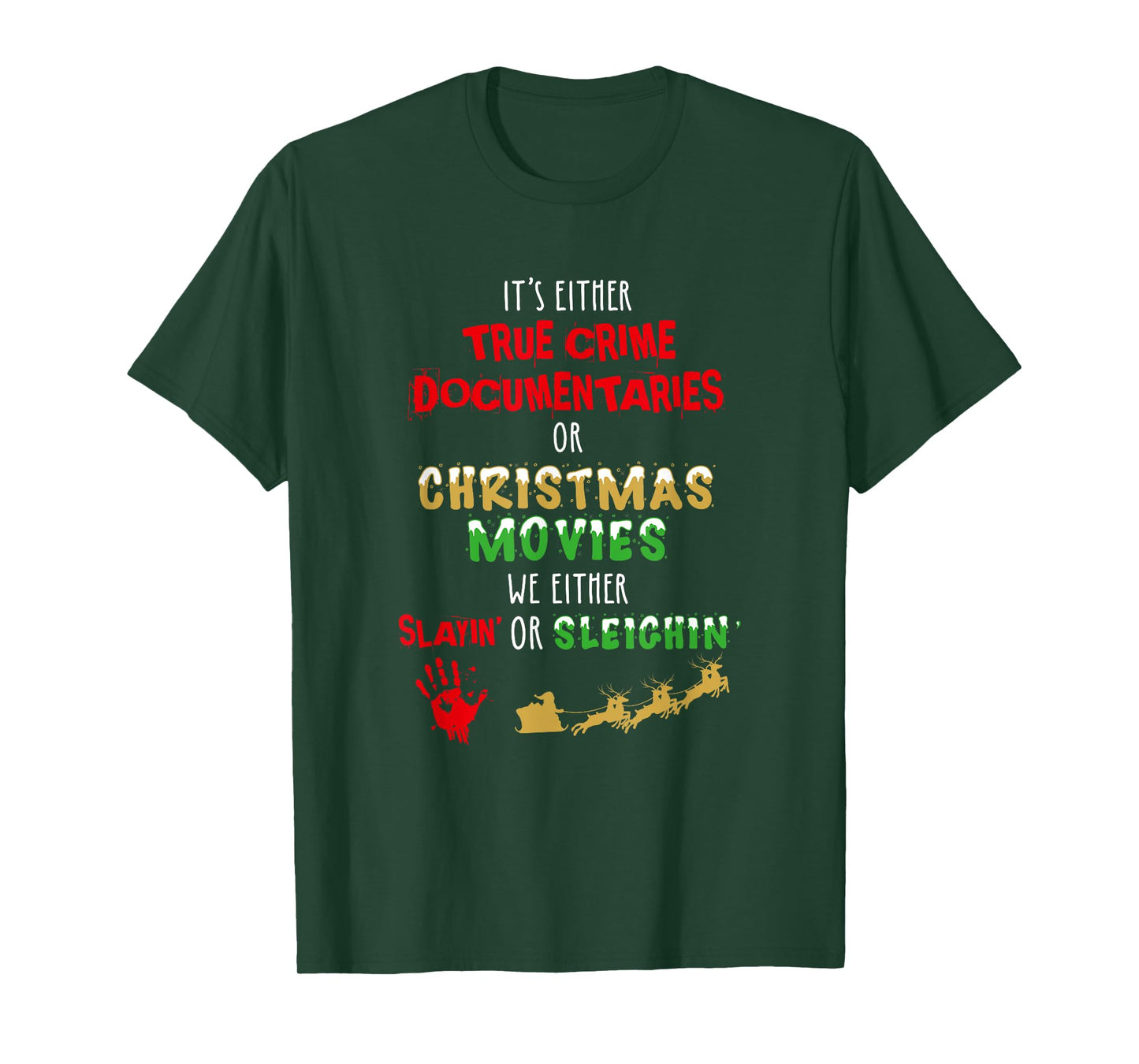 It's Either True Crime Documentaries Or Christmas Movies T-Shirt