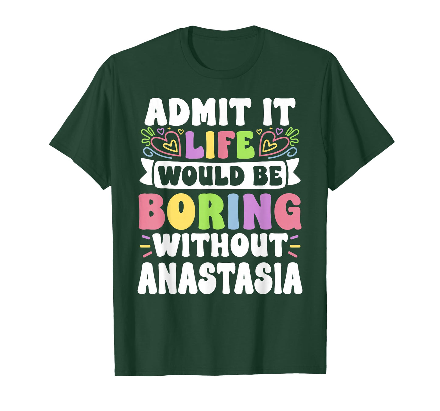 Anastasia Personalized Name Funny Saying First Name Family T-Shirt