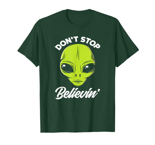 Don't Stop Believing Alien Face Alien Lover T-Shirt