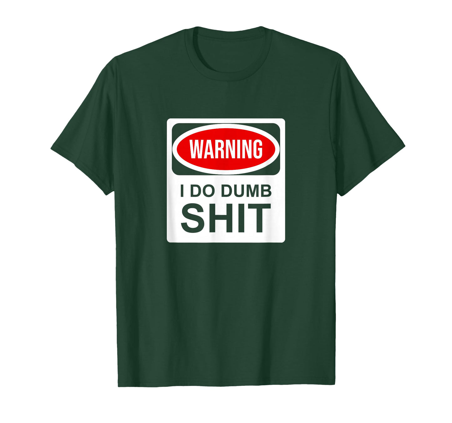 Warning I Do Dumb Shit T-Shirt