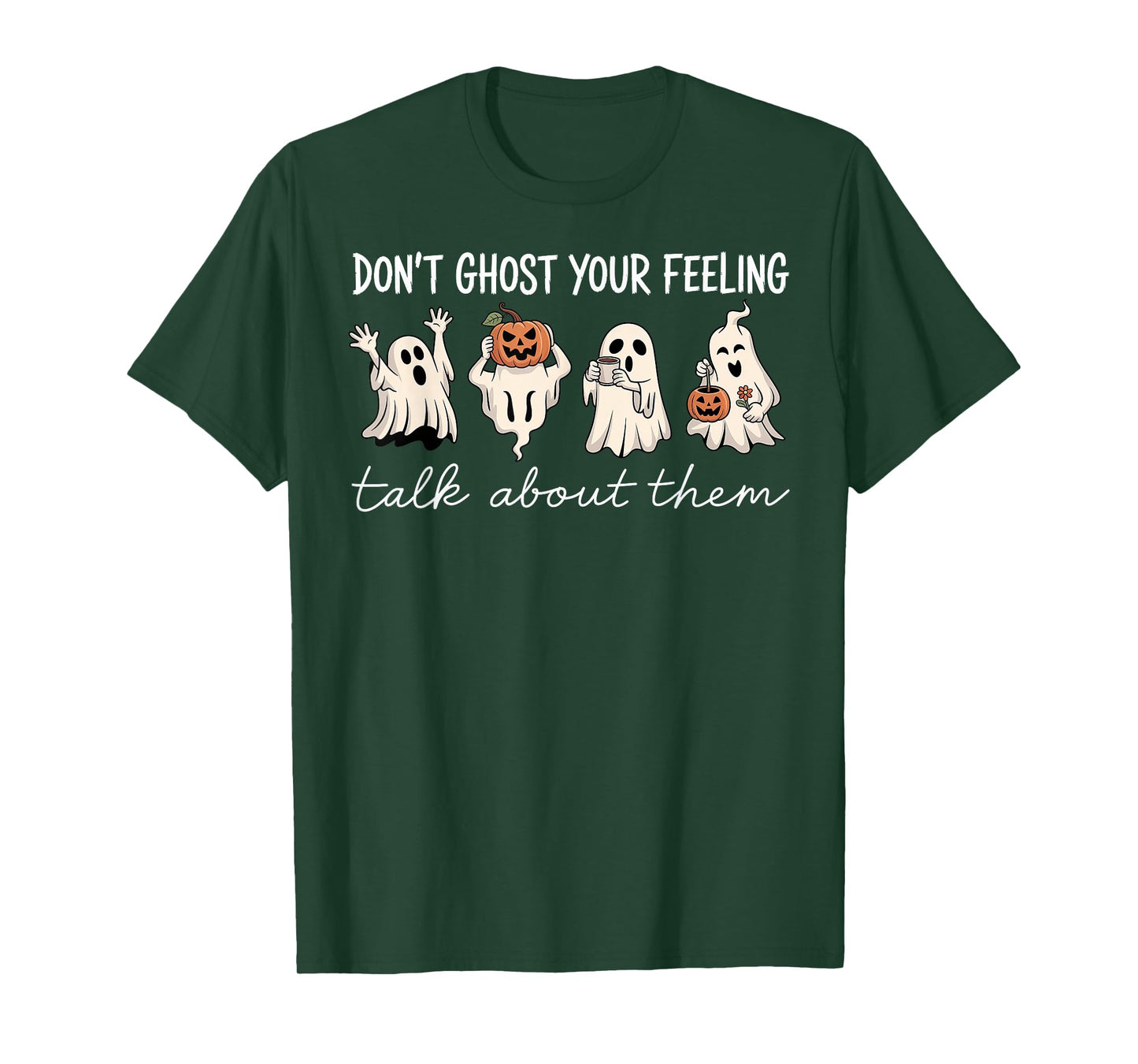 Don't Ghost Your Feelings Halloween T-Shirt