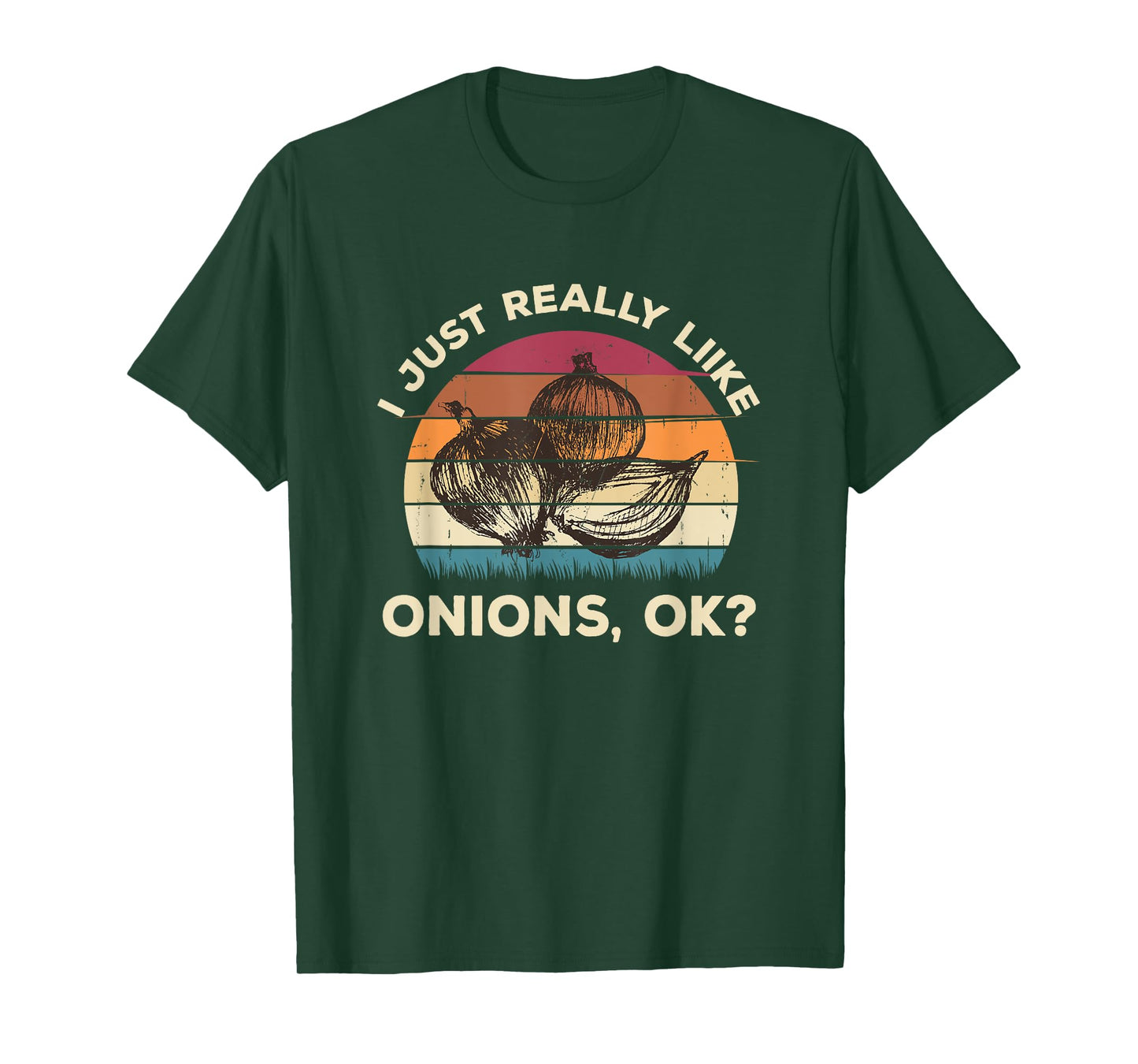 Funny Onion Shirt - I Just Really Like Onions OK Funny T-Shirt